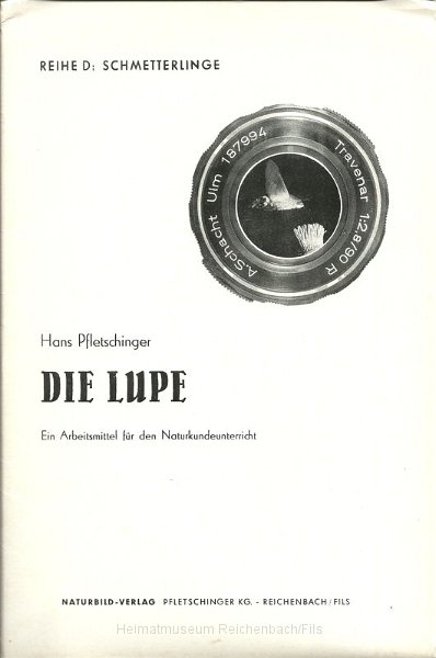 buch20.jpg - Hans Pfletschinger "Die Lupe - Ein Arbeitsmittel für den Naturkundeunterricht, Reihe D: Schmetterlinge". Erschienen 1964 im Naturbild-Verlag Pfletschinger KG - Reichenbach/Fils.