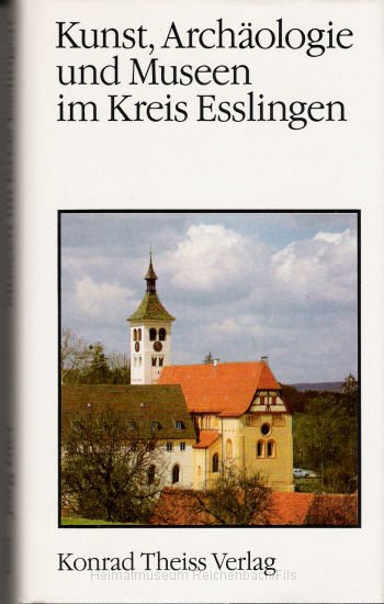 Bild11.jpg - Buch "Kunst, Archäologie und Museen im Kreis Esslingen" von Norbert Bongartz und Jörg Biel. Erschienen 1983 im Konrad Theiss Verlag, Stuttgart.