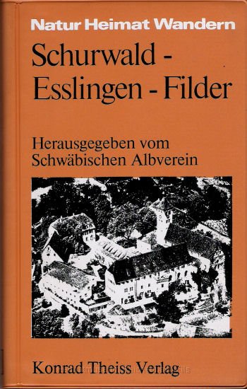 buch10.jpg - Buch "Schurwald - Esslingen - Filder" des Schwäbischen Albvereins. Erschienen 1977 im Konrad Theiss Verlag, Stuttgart.