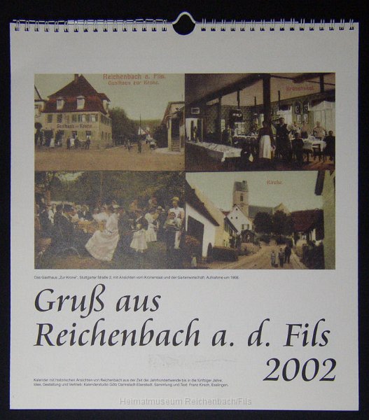 sonst9.jpg - Wandkalender "Gruß aus Reichenbach a. d. Fils" für das Jahr 2002 mit historischen Ansichten aus der Zeit der Jahrhundertwende bis in die fünfziger Jahre. Das Deckblatt zeigt das Gasthaus "Zur Krone" mit Ansichten vom Kronensaal und der Gartenwirtschaft (um 1908).